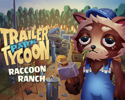 Trailer park tycoon: raccoon ranch free download (tenoke) - 1