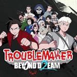 Troublemaker 2: Beyond Dream Free Download (v85481) Troublemaker 2: Beyond Dream Free Download (v85481)