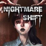 Nightmare Shift PC Free Download (Build 19237123) Nightmare Shift PC Free Download (Build 19237123)