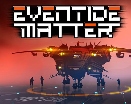 Eventide matter pc free download (final)