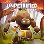 Unpetrified: Echoes of Nature Free Download (Tenoke)