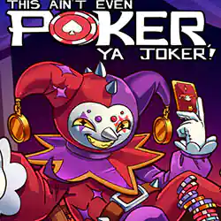 This Ain’t Even Poker Ya Joker PC Free Download (Final)