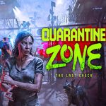 Quarantine Zone: The Last Check PC (v1.1.13.1892)