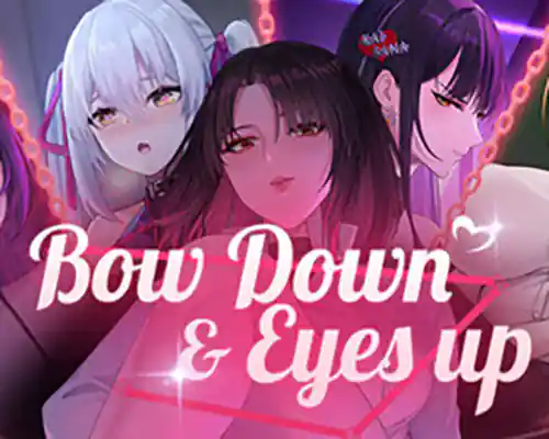 Bow down & eyes up pc free download (final)