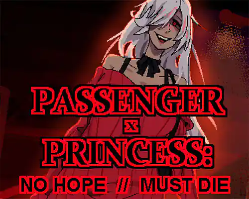 Passenger x princess: no hope // must die free download