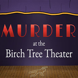 Murder at the Birch Tree Theater Free Download (Tenoke)