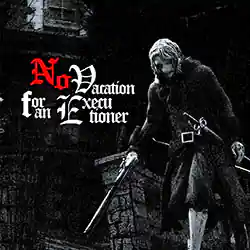 No vacation for an executioner free download (v1.21)
