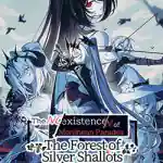 The NOexistenceN of Morphean Paradox : The Forest of Silver Shallots The NOexistenceN of Morphean Paradox : The Forest of Silver Shallots