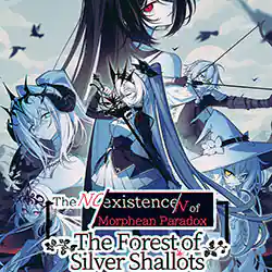 The NOexistenceN of Morphean Paradox : The Forest of Silver Shallots