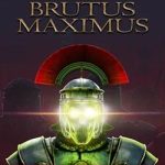 BRUTUS MAXIMUS PC Free Download (Tenoke) Brutus maximus pc free download (tenoke)