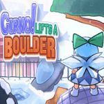 Cirno! Lifts a Boulder PC Free Download (Build 22461976)