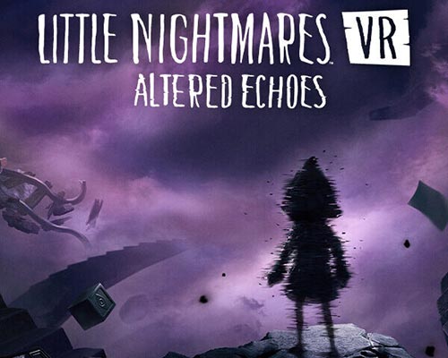Little nightmares vr: altered echoes free download (b22695609) Little nightmares vr: altered echoes free download (b22695609)