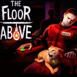 The Floor Above PC Free Download (v1.0.43) The Floor Above PC Free Download (v1.0.43)