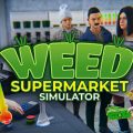 Weed supermarket simulator free download (early access)