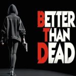 Better Than Dead PC Free Download (v0.191) Better Than Dead PC Free Download (v0.191)