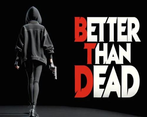 Better than dead pc free download (v0.191)