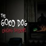 The Good Dog: Chasing Shadows Free Download (Early Access)