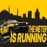 The Meter is Running PC (Build 23918813) The Meter is Running PC (Build 23918813)