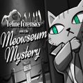 Feline Forensics and the Meowseum Mystery PC (Final)