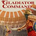 Gladiator Command for PC (Build 23650011) Gladiator Command for PC (Build 23650011)
