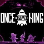 Once a Pawn a King PC (Tenoke-Final) Once a Pawn a King PC (Tenoke-Final)