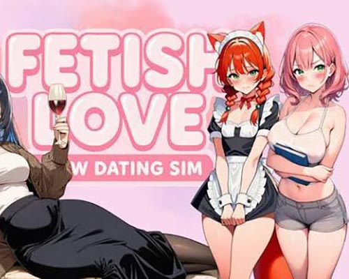 Fetish Love: NSFW Dating Sim PC (Final) Fetish Love: NSFW Dating Sim PC (Final)