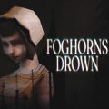 Foghorns Drown PC (Final)