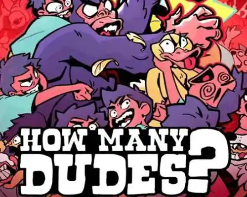How Many Dudes? PC (Goldberg-Final) How Many Dudes? PC (Goldberg-Final)