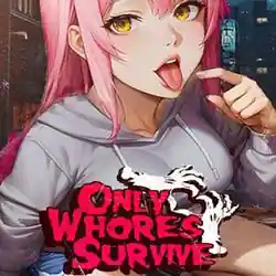Only Whores Survive 🔞 PC (Final)