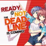 Ready or Not – The Deadline is coming! PC (Final) Ready or Not – The Deadline is coming! PC (Final)