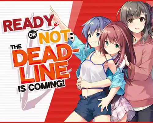 Ready or Not - The Deadline is coming! PC (Final)