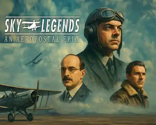 SKY LEGENDS – An Aeropostal Epic PC (VR-Final) SKY LEGENDS - An Aeropostal Epic PC (VR-Final)