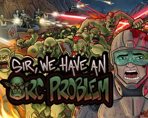Sir We Have an Orc Problem PC (Final)