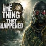 The Thing That Happened PC (v1.03-Final)
