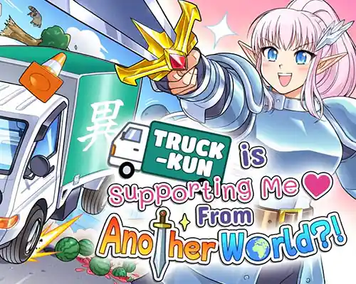 Truck-kun is Supporting Me from Another World?!