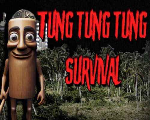 Tung Tung Tung Survival PC (Final)