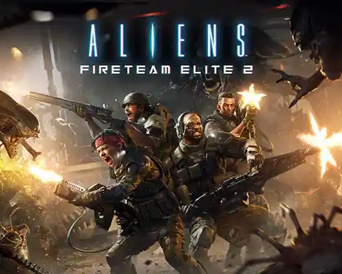 Aliens: Fireteam Elite 2 PC (1.0.0.118626+DLCs)