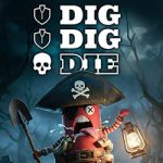Dig Dig Die PC (Goldberg-Final) Dig Dig Die PC (Goldberg-Final)