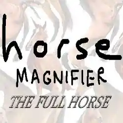 Horse Magnifier: The Full Horse PC (Final)