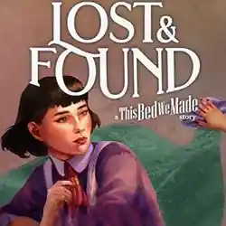 Lost & Found: A This Bed We Made Story PC (Final)