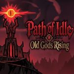 Path of Idle: Old Gods Rising PC (Final) Path of Idle: Old Gods Rising PC (Final)