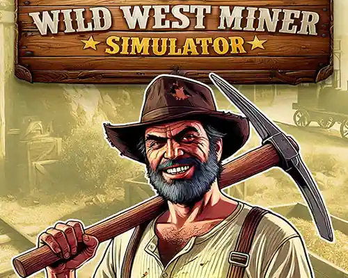 Wild West Miner Simulator PC (Final) Wild West Miner Simulator PC (Final)