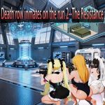 Death row inmates on the run 2--The Resistance (Final) Death row inmates on the run 2--The Resistance (Final)