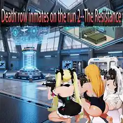 Death row inmates on the run 2–The Resistance (Final)