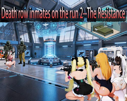 Death row inmates on the run 2–The Resistance (Final) Death row inmates on the run 2--The Resistance (Final)