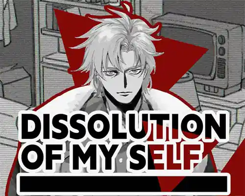 Dissolution of My Self PC (Tenoke-Final) Dissolution of My Self PC (Tenoke-Final)