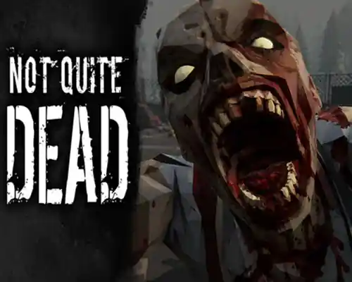 Not Quite Dead: Open World Survival PC (Early Access) Not Quite Dead: Open World Survival PC (Early Access)