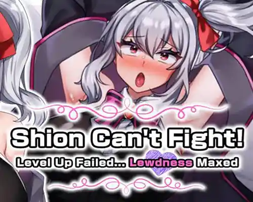 Shion Can’t Fight! Level Up Failed… Lewdness Maxed Shion Can't Fight! Level Up Failed... Lewdness Maxed