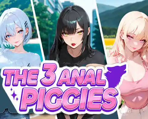 The 3 Anal Piggies PC (Final) The 3 Anal Piggies PC (Final)