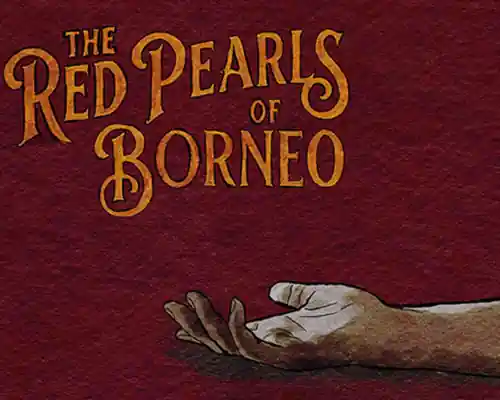 The Red Pearls Of Borneo PC (Build 23472067) The Red Pearls Of Borneo PC (Build 23472067)